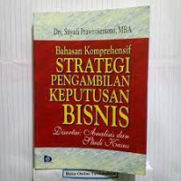 Bahasan Komprehensif Strategi Pengambilan Keputusan Bisnis