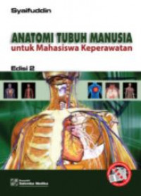 Anatomi tubuh manusia untuk mahasiswa keperawatan