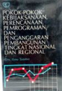 Pokok-pokok kebijaksanaan, perencanaan pemograman, dan penganggaran pembangunan tingkat nasional dan regional