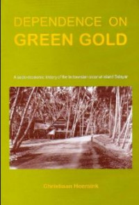 Dependence on green gold : a socio-economic history of an Indonesian coconut island Selayar