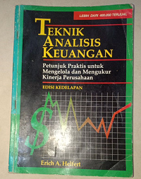 Teknik analisis keuangan: petunjuk praktis untuk mengelola dan mengukur kinerja perusahaan