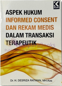 Aspek hukum informed consent dan rekam medis dalam transaksi terapeutik