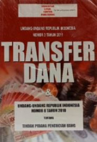 Undang-undang Republik Indonesia nomor 3 tahun 2011 transfer dana