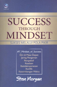 Success Through Mindset : Sukses Melalui Pola Pikir