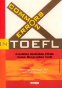 Common error in TOEFL : kesalahan-kesalahan umum dalam mengerjakan TOEFL