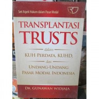 Transplantasi trusts dalam KUH perdata, KUHD dan undang-undang pasar modal Indonesia