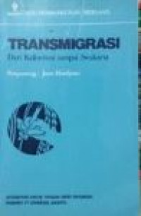 Transmigrasi : dari kolonisasi sampai swakarsa