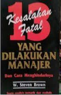 13 kesalahan fatal yang dilakukan manajer dan cara menghindarinya