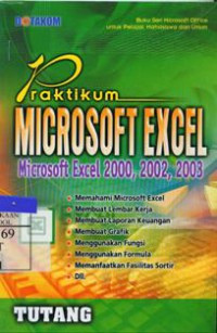 Praktikum microsoft excel : microsoft excel 2000, 2002, 2003