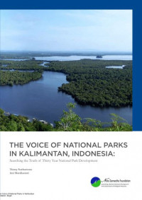 The voice of national parks in Kalimantan Indonesia : searching the truth of thirty year national park development