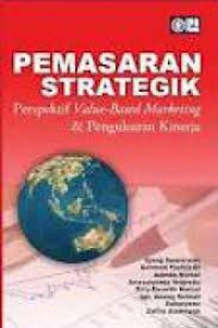 Pemasaran strategik : perspektif value-based marketing & pengukuran kinerja