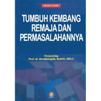 Tumbuh kembang remaja dan permasalahannya