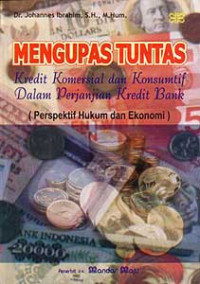 Mengupas tuntas kredit komersial dan kobnsumtif dalam perjanjian kredit bank