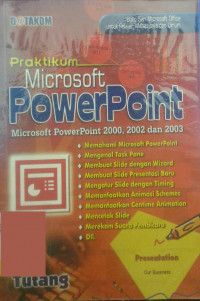 Praktikum microsoft powerpoint : microsoft powerpoint 2000, 2002, dan 2003