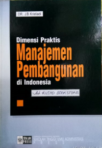 Dimensi praktis manajemen pembangunan di indonesia