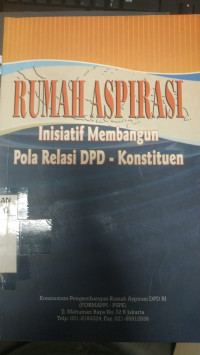 Rumah Aspirasi : Inisiatif Membangun Pola Relasi DPD - Konstituen