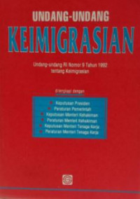 Undang-undang keimigrasian : undang-undang I nomor 9 tahun 1992 tentang keimigrasian