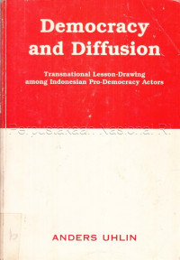 Democracy and diffusion : transnational lesson-drawing among Indonesian pro-democracy actors