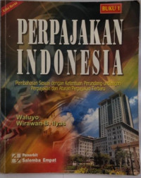 Perpajakan Indonesia : pembahasan sesuai dengan ketentuan perundang-undangan perpajakan dan aturan perpajakan terbaru