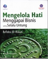 Mengelola Hati Menggapai Bisnis yang Selalu Untung