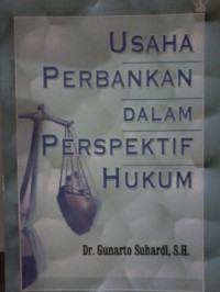 Usaha perbankan dalam perspektif hukum