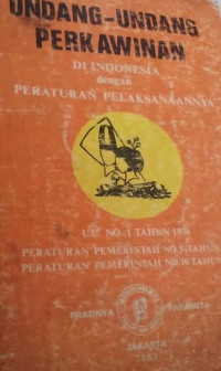 Undang-undang perkawinan di Indonesia dengan peraturan pelaksanaanya