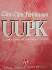 Liku-liku perjalanan UUPK Undang-undang Perlindungan Konsumen