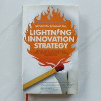 Lighthing inovation strategy: metode ampuh dan menerobos untuk menciptakan ide dan produk yang berhasil