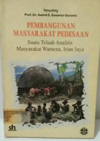 Pembangunan masyarakat pedesaan : suatu telaah analitis masyarakat Wamena, Irian Jaya