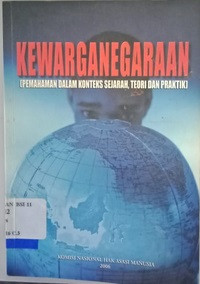 Kewarganegaraan : pemahaman dalam konteks sejarah, teori dan praktik