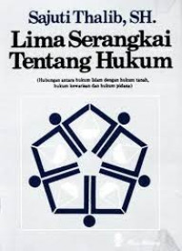 Lima serangkai tentang hukum (hubungan antara hukum islam dengan hukum tanah, hukum kewarisan dan hukum pidana)