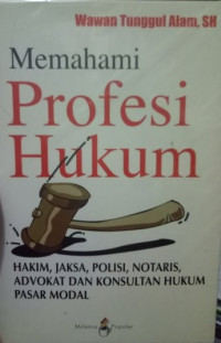 Memahami profesi hukum