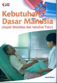 Kebutuhan dasar manusia: aspek mobilitas dan istirahat tidur