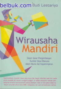 Wirausaha Mandiri : Dasar-Dasar Pengembangan Sumber Daya Manusia dalam Bisnis dan Kepemimpinan