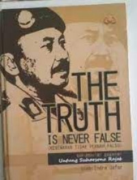 The truth is never false = Kebenaran tidak pernah palsu