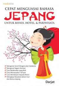 Cepat Menguasai Bahasa Jepang untuk Bisnis, Hotel, & Pariwisata