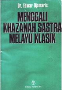 Menggali Khazanah Sastra Melayu Klasik