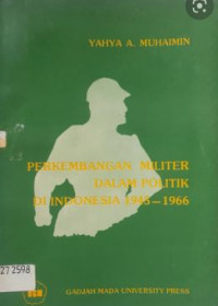 Perkembangan militer dalam politik di Indonesia 1945-1966