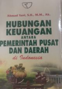 Hubungan keuangan antara pemerintah pusat dan pemerintah di Indonesia