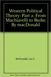 Western political theory : part 2 from machiavelli  to burke