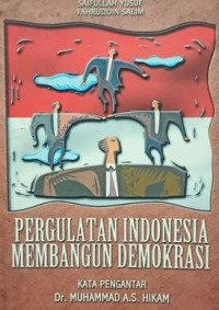 Pergulatan Indonesia membangun demokrasi