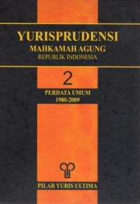 Yurisprudensi Mahkamah Agung Republik Indonesia 2: perdata umum 1980-2009