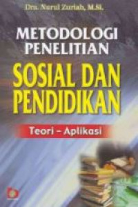 Metodologi penelitian sosial dan pendidikan : teori-aplikasi